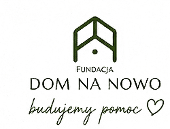 Fundacja Dom Na Nowo - budujemy pomoc